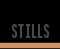 STILLS