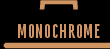 MONOCHROME